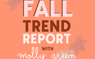 Fall 2020 Trend Report - Molly Green