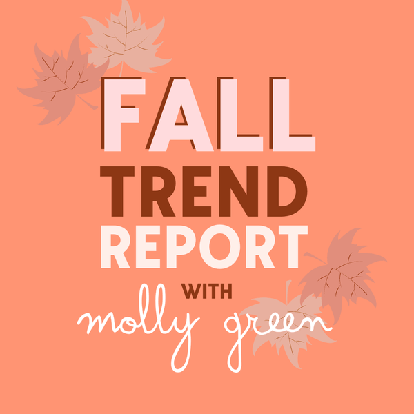 Fall 2020 Trend Report - Molly Green